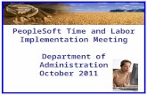 PeopleSoft Time and Labor Implementation Meeting Department of Administration October 2011