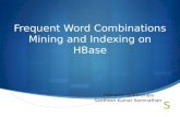 Frequent Word Combinations Mining and Indexing on HBase
