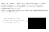 CW: Earthquake DATA HW: Work on writing your FINAL copy of your REFLECTION_CER