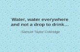 Water, water everywhere and not a drop to drink…