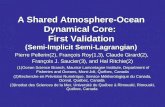 A Shared Atmosphere-Ocean Dynamical Core:  First Validation (Semi-Implicit Semi-Lagrangian)
