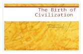 The Birth of Civilization