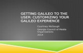 Getting GALILEO to the User: Customizing Your GALILEO Experience