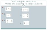 Bell Ringer: Fractions  Write the answer in simplest form.