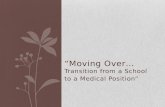 “Moving Over… Transition from a School  to  a Medical Position”
