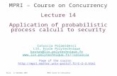 MPRI – Course on Concurrency Lecture 14 Application of probabilistic process calculi to security