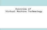 Overview of  Virtual Machine Technology