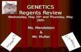 GENETICS Regents Review Wednesday, May 25 th  and Thursday, May 26th