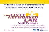 Wideband Speech Communications:  the Good, the Bad, and the Ugly