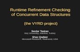 Runtime Refinement Checking  of Concurrent Data Structures (the VYRD project)