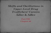 Shifts and Oscillations in Upper-Level Drug  Traffickers’ Careers Adler & Adler
