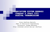 COMMUNICATION SYSTEM EEEB453 Chapter 5 (Part III) DIGITAL TRANSMISSION