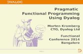 Pragmatic  Functional Programming Using Dyalog Morten Kromberg CTO, Dyalog Ltd