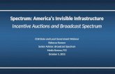 Spectrum: America’s Invisible Infrastructure Incentive Auctions and Broadcast Spectrum