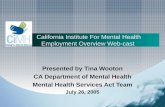 Presented by Tina Wooton CA Department of Mental Health Mental Health Services Act Team