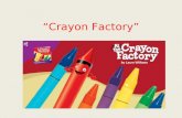 “Crayon Factory”