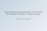 Thermoluminescent Dosimeters  ( TLDs) from the Institute of Physics, Krakow, Poland