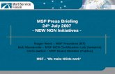 MSF Press Briefing 24 th  July 2007   - NEW NGN Initiatives -