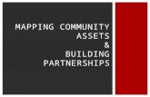 Mapping  Community  Assets & Building partnerships
