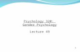 Psychology 320:  Gender Psychology Lecture 49