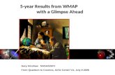 5-year Results from WMAP                    with a Glimpse Ahead