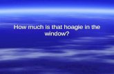 How much is that hoagie in the window?