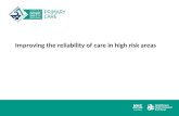 Improving the reliability of care in high risk areas