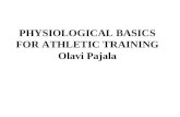 PHYSIOLOGICAL BASICS FOR ATHLETIC TRAINING Olavi Pajala