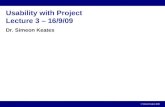 Usability with Project Lecture 3  –  16/9/09
