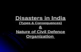 Disasters in India (Types & Consequences) & Nature of Civil Defence Organization