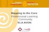 Mapping to the Core  Professional Learning Community ELA AVON