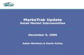 MarkeTrak Update Retail Market Subcommittee December 6, 2006 Adam Martinez & Karen Farley