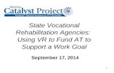 State Vocational Rehabilitation Agencies:  Using VR to Fund AT to Support a Work Goal