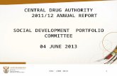 CENTRAL DRUG AUTHORITY 2011/12 ANNUAL REPORT SOCIAL DEVELOPMENT  PORTFOLIO COMMITTEE