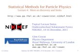 Statistical Methods for Particle Physics Lecture 4:  More on discovery and limits