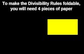 To make the Divisibility Rules foldable,  you will need 4 pieces of paper