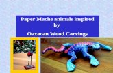 Paper Mache animals inspired by  Oaxacan Wood Carvings