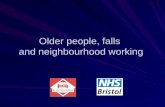 Older people, falls   and neighbourhood working