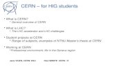 What is CERN?  General overview of CERN  What is LHC?  The LHC accelerator and LHC challenges