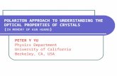 POLARITON APPROACH TO UNDERSTANDING THE OPTICAL PROPERTIES OF CRYSTALS ( IN MEMORY OF KUN HUANG )