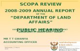 SCOPA REVIEW 2008-2009 ANNUAL REPORT  OF THE “DEPARTMENT OF LAND AFFAIRS” PUBLIC HEARING
