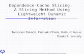 Dependence-Cache Slicing:  A Slicing Method Using Lightweight Dynamic Information