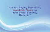 Are You Paying Potentially Avoidable Taxes  on Your Social Security Benefits?