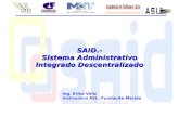 SAID.- Sistema Administrativo Integrado Descentralizado