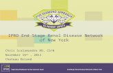 IPRO End Stage Renal Disease Network of New York  Chris Scalamandre RD, CD/N