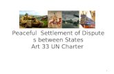 Peaceful  Settlement of Disputes between States Art 33 UN Charter