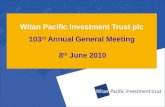 Witan Pacific Investment Trust plc 103 rd  Annual General Meeting 8 th  June 2010