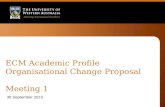 ECM Academic Profile Organisational Change Proposal Meeting 1