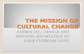 THE MISSION OF CULTURAL CHANGE