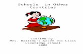 Schools  in Other Countries Created by: Mrs. Barisow’s Grade Two Class Lakeridge School 2002